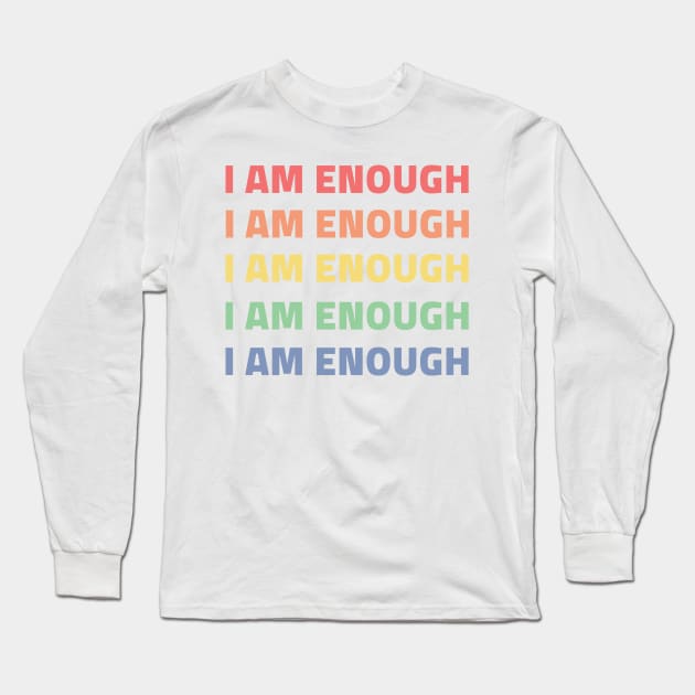 I am enough rainbow Long Sleeve T-Shirt by Retroprints